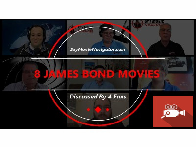 8 James Bond Movies Discussed by Worldwide Community of Spy Movie Fans – Video!