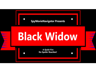 BLACK WIDOW – a Quick-Fire , No Spoiler Reaction! – Video