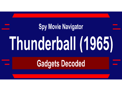 Gadgets in James Bond’s THUNDERBALL Decoded!