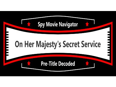 On Her Majesty’s Secret Service Pre-Title Sequence Decoded!