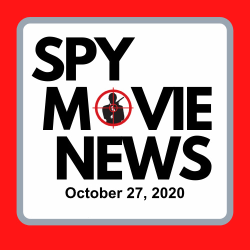 Spy Movie News – October 27 2020