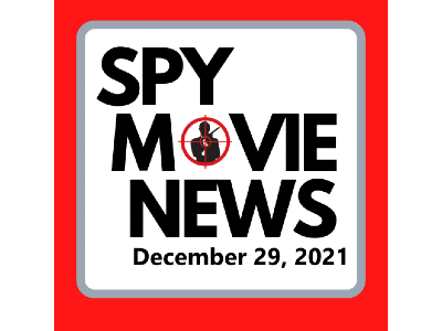 Spy Movie News – Dec. 29 2021