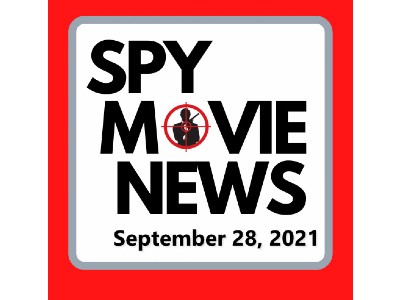 Spy Movie News: September 28, 2021 – NO TIME TO DIE,  M:I7, THE KING’S MAN, More!