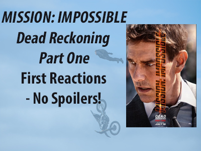 Mission: Impossible – Dead Reckoning Part One First Reactions! No Spoilers!