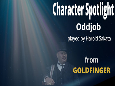 GOLDFINGER – Oddjob Character Spotlight, played by Harold Sakata