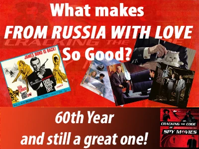 What makes FROM RUSSIA WITH LOVE So Good?