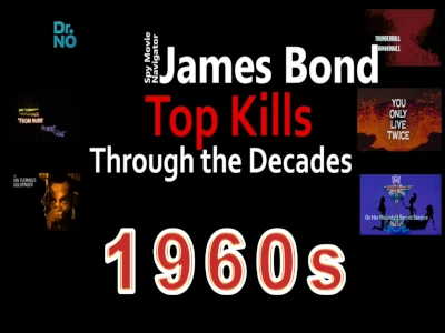 Top James Bond Kills of the Decade: 1960s