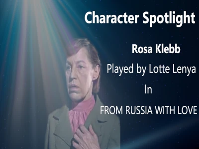 Character Spotlight: Rosa Klebb played by Lotte Lenya in FROM RUSSIA WITH LOVE