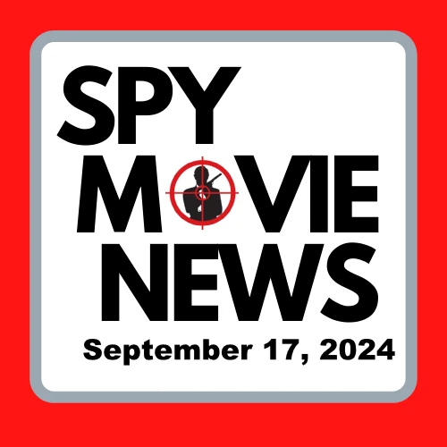 Spy Movie News September 17 2024 – THE LAST SPY, THE ORDER, TEMPEST, James Bond, and more!