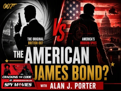 How America Tried To Create Its Own James Bond – with Alan J Porter